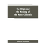 The Origin and the Meaning of the Name California: Calafia the Queen of the Island of California, Title Page of Las Sergas
