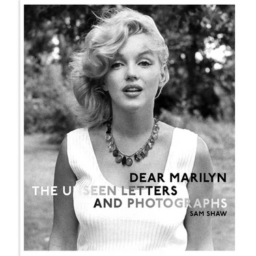 Dear Marilyn: The Unseen Letters and Photographs