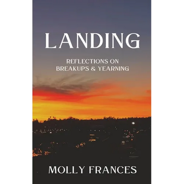 Landing: Reflections on Breakups and Yearning