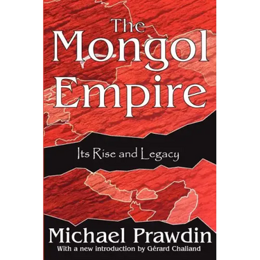 The Mongol Empire: Its Rise and Legacy
