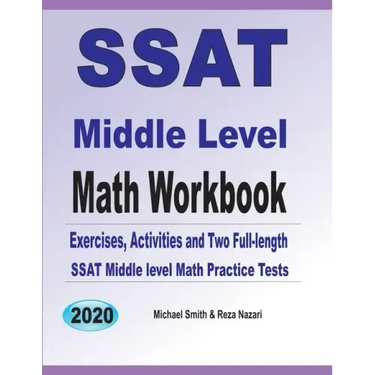 SSAT Middle Level Math Workbook: Math Exercises, Activities, and Two Full-Length SSAT Middle Level Math Practice Tests