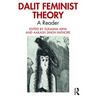 Dalit Feminist Theory: A Reader