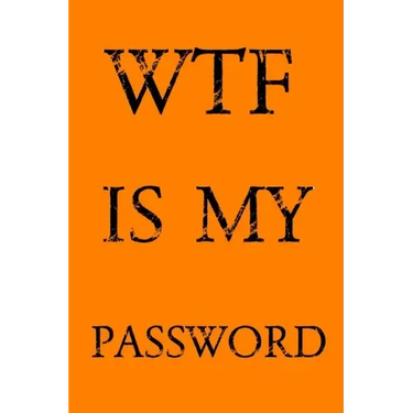 Wtf Is My Password: Keep track of usernames, passwords, web addresses in one easy & organized location - Orange Cover