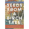 Seeds from a Birch Tree: Writing Haiku and the Spiritual Journey: 25th Anniversary Edition: Revised & Expanded