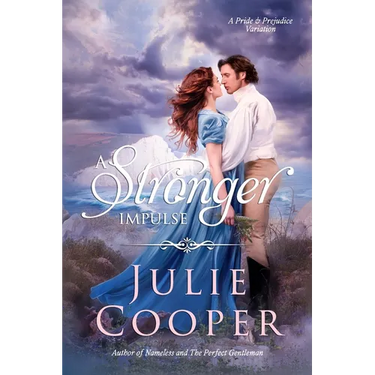 A Stronger Impulse: A Variation of Jane Austen's Pride & Prejudice