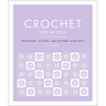 Crochet Step by Step: Techniques, Stitches, and Patterns Made Easy