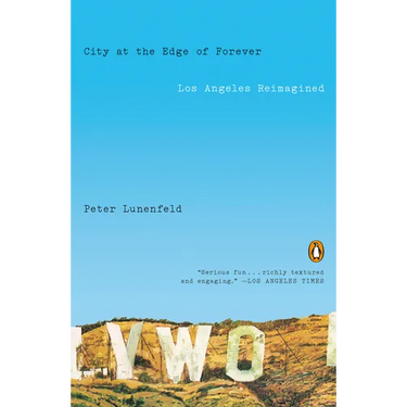 City at the Edge of Forever: Los Angeles Reimagined