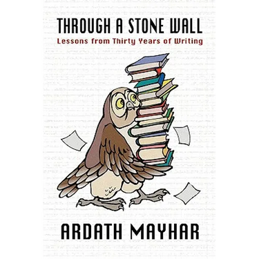 Through a Stone Wall: Lessons from Thirty Years of Writing