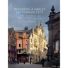 Building a Great Victorian City: Leeds Architects and Architecture 1790-1914