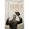 Charlie Chaplin and His Times