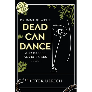 Drumming with Dead Can Dance: And Parallel Adventures
