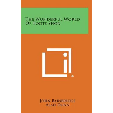 The Wonderful World Of Toots Shor