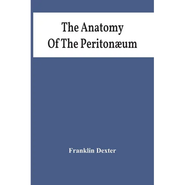 The Anatomy Of The Peritonæum