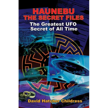 Haunebu: The Secret Files: The Greatest UFO Secret of All Time