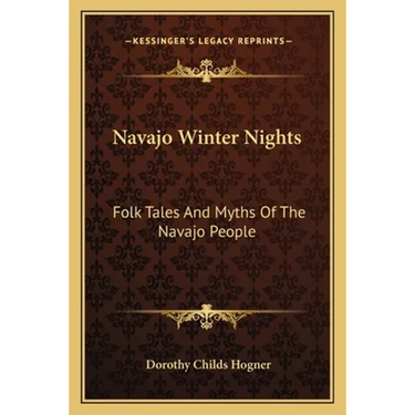 Navajo Winter Nights: Folk Tales And Myths Of The Navajo People