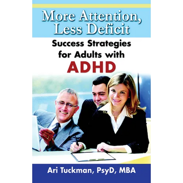 More Attention, Less Deficit: Success Strategies for Adults with ADHD