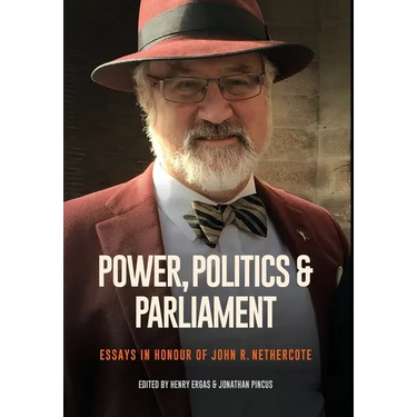 Power, Politics and Parliament: Essays in Honour of John R. Nethercote