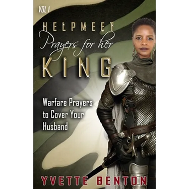 Helpmeet Prayers for Her King: Warfare Prayers to Cover Your Husband