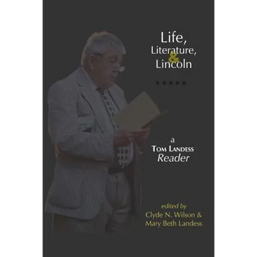 Life, Literature, and Lincoln: A Tom Landess Reader
