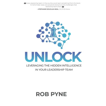 Unlock: Leveraging the hidden intelligence in your leadership team