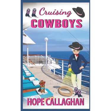 Cruising Cowboys: A Cruise Ship Cozy Mystery Novel