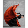 Martha Graham Dance Company 100 Years