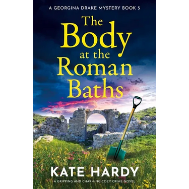 The Body at the Roman Baths: A Gripping and Charming Cozy Crime Novel