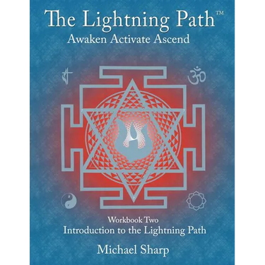 Lightning Path Workbook Two: Introduction to the Lightning Path