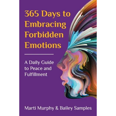 365 Days to Embracing Forbidden Emotions: A Daily Guide to Peace and Fulfillment