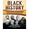 Black History: A Captivating Guide to African American History and the Haitian Revolution
