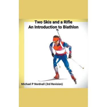 Two Skis and a Rifle: An Introduction to Biathlon