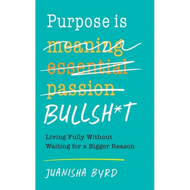 Purpose is Bullsh*t