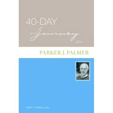 40-Day Journey with Parker J. Palmer