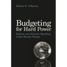 Budgeting for Hard Power: Defense and Security Spending Under Barack Obama