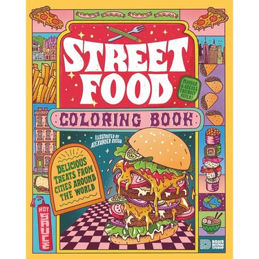 Street Food Coloring Book: Delicious Treats from Cities Around the World
