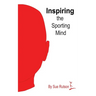 Inspiring the Sporting Mind