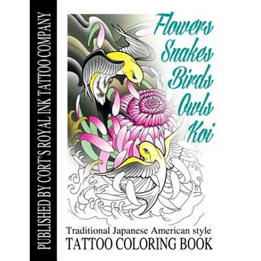 Flowers, Snakes, Birds, Owls and Koi Coloring Book: Traditional Japanese American Tattoo Coloring Book