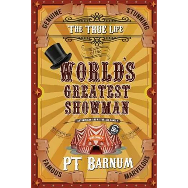 The True Life of the World's Greatest Showman