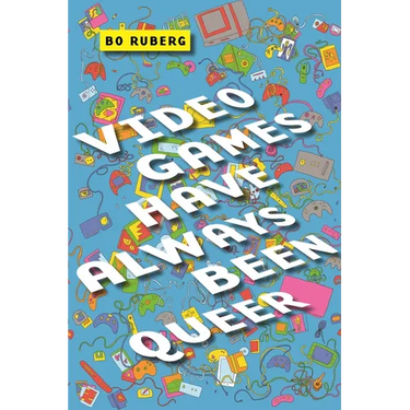 Video Games Have Always Been Queer