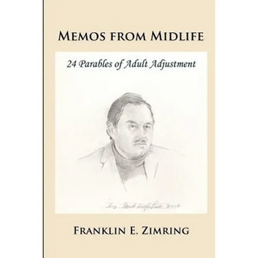 Memos from Midlife: 24 Parables of Adult Adjustment