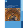 The Judgment of Love: An Investigation of Salvific Judgment in Christian Eschatology
