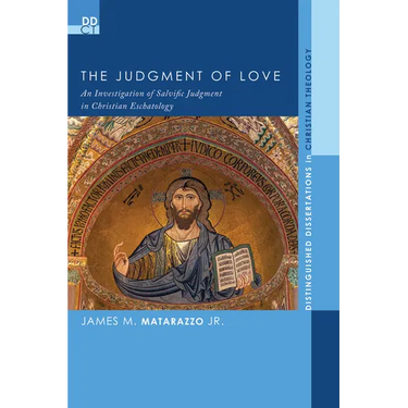 The Judgment of Love: An Investigation of Salvific Judgment in Christian Eschatology
