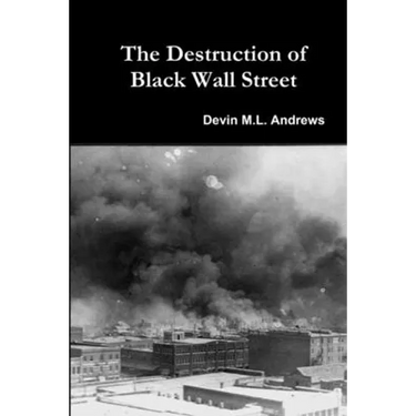 The Destruction of Black Wall Street