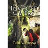The Inverted Cavern: Aaron and Jake Time Travel Adventures