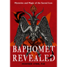 Baphomet Revealed: Mysteries and Magic of the Sacred Icon