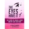 The Eyes Have It: The Story of Lashes, Looks and My Love for Them