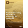 Biomass Processing for Biofuels, Bioenergy and Chemicals