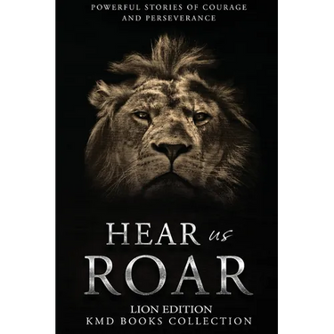 Hear Us Roar: Lion Edition: Powerful Stories of Courage and Perseverance