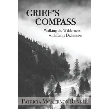 Grief's Compass: Walking the Wilderness with Emily Dickinson