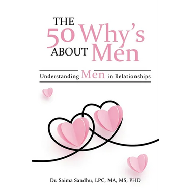 The 50 Why's about Men: Understanding Men in Relationships